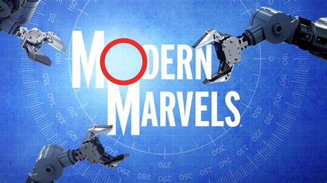 Watch Modern Marvels .